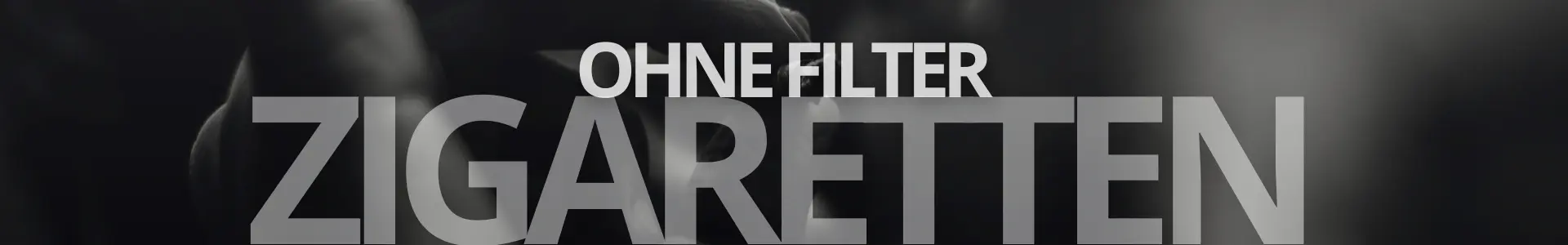 Zigaretten ohne Filter Banner Web